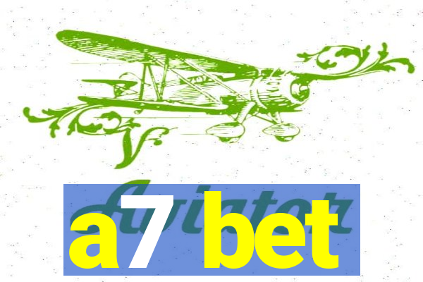 a7 bet